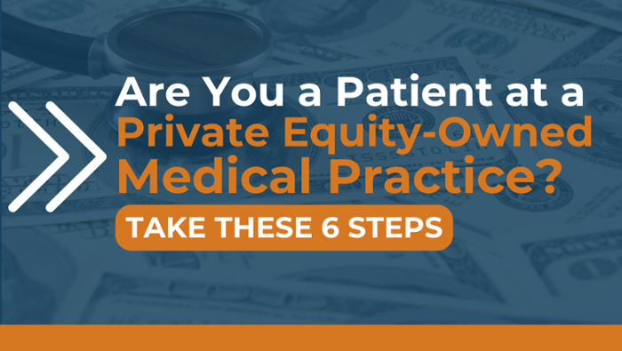Are You a Patient at a Private Equity-Owned Medical Practice?